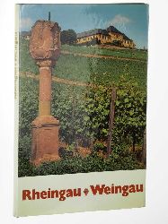   Rheingau, Weingau. ein Lese- und Geleitbuch fr den Freund des Weines und der Landschaft. 