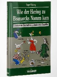 Rssing, Roger:  Wie der Hering zu Bismarcks Namen kam. Unbekannte Geschichten zu bekannten Begriffen. 