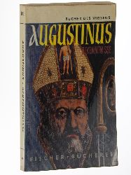 Augustinus:  Bekenntnisse. bers. von Joseph Bernhart. Nachwort u. Anmerkungen von Hans Urs von Balthasar. 