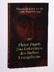 Pagels, Elaine H.:  Das Geheimnis des fnften Evangeliums. warum die Bibel nur die halbe Wahrheit sagt. 
