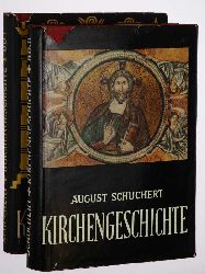 Schuchert, August:  Kirchengeschichte. 2 Bde. (Von den Anfngen der Kirche bis zum griechischenn Schisma 1054; Vom Hochmittelalter bis zur Gegenwart). 
