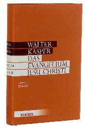 Kasper, Walter:  Gesammelte Schriften, Bd. 5: Das Evangelium Jesu Christi. 