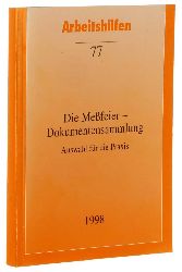   Die Mefeier - Dokumentensammlung. Auswahl fr die Praxis. 