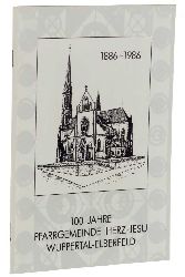 Knig, Franz (Hrsg.):  100 Jahre Pfarrgemeinde Herz-Jesu Wuppertal-Elberfeld. 1886-1986. 