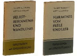 Gagern, Friedrich E. von:  Seelenleben und Seelenfhrung. Bnde 1 und 3. Selbstbesinnung und Wandlung; Harmonie von Seele und Leib. 