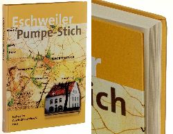  Eschweiler Pumpe-Stich. Heimatbuch ber einen Stadtteil. 