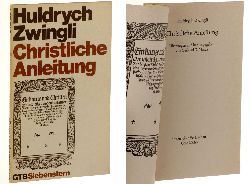 Zwingli, Ulrich:  Christliche Anleitung. 