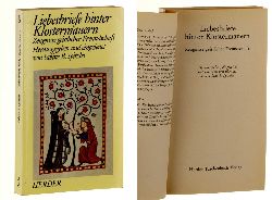 Spitzlei, Sabine B. (Hrsg.):  Liebesbriefe hinter Klostermauern. Zeugnisse geistlicher Freundschaft. Hrsg., eingeleitet u. zum Teil neu bers. von Sabine B. Spitzlei. 