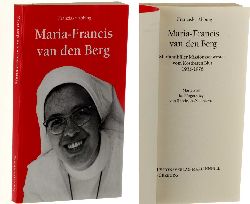 Abbing, Franziska:  Maria-Francis van den Berg. Mariannhiller Missionsschwester vom Kostbaren Blut 1935-1976. Mrtyrerin im Brgerkrieg von Rhodesien/Simbabwe. 
