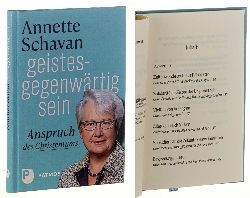 Schavan, Annette:  Geistesgegenwrtig sein. Anspruch des Christentums. 