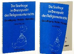 Schaube, Werner:  Die Sinnfrage im Brennpunkt des Religionsunterrichts. Grundlegung, Modelle, Materialien. 