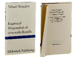 Menuhin, Yehudi:  Kunst und Wissenschaft als verwandte Begriffe. Versuch einer vergleichenden Anatomie ihrer Erscheinungsweisen in verschiedenen Bereichen menschl. Strebens. 