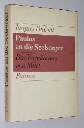 Dupont, Jacques:  Paulus an die Seelsorger. Das Vermchtnis von Milet (Apg 20, 18-36). 