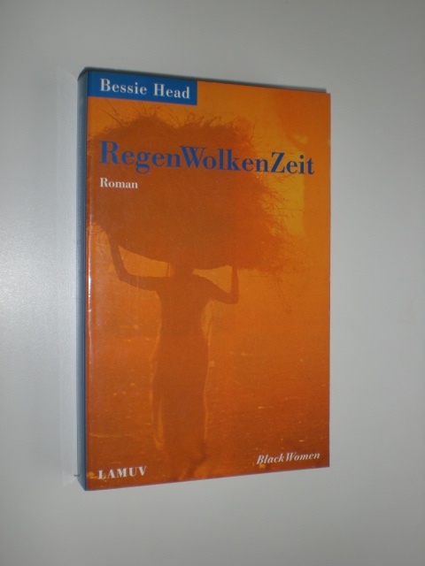 HEAD, Bessie:  RegenWolkenZeit. Roman. Aus dem Englischen und mit einem Nachwort versehen von Gisela Feurle und Detlev Gohrbandt. 