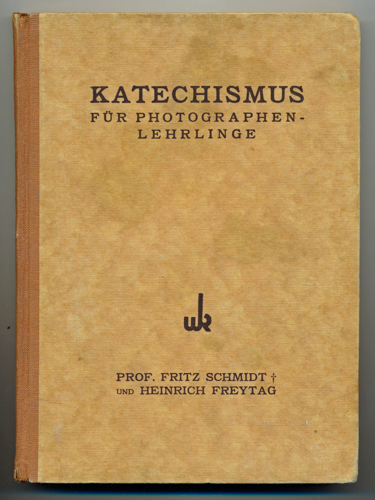 SCHMIDT, Fritz  Katechismus für Photographenlehrlinge zur Vorbereitung auf die Gehilfenprüfung, neu bearb. von Heinrich Freytag. 