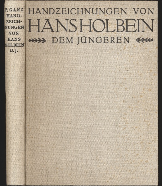 HOLBEIN, Hans  Handzeichnungen von Hans Holbein d.J.. In Auswahl hrggb. von Paul Ganz. 