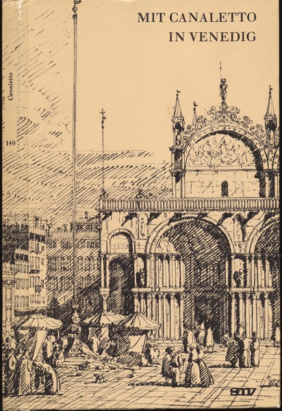 Ulrich, Gerhard  Mit Canaletto in Venedig. 