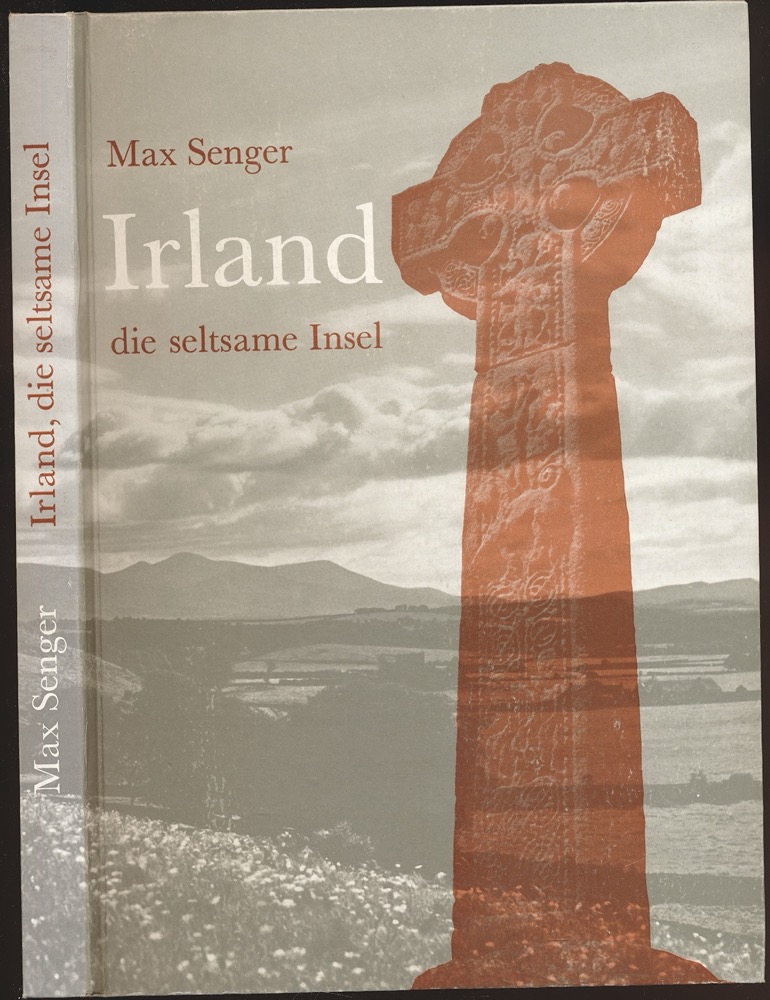 SENGER, Max  Irland, die seltsame Insel. 