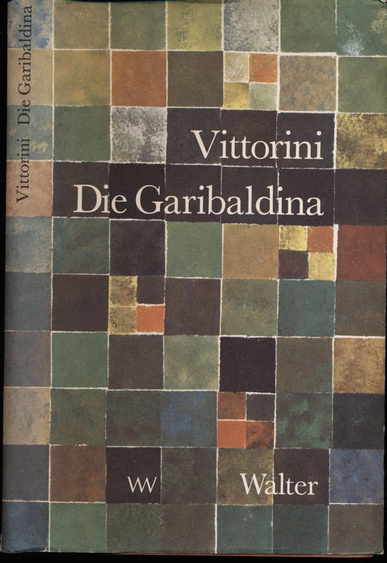 VITTORINI, Elio  Die Garibaldina. Dt. von Eckart Peterich.  
