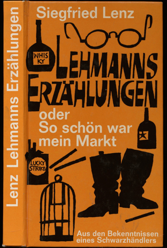 LENZ, Siegfried  Lehmanns Erzählungen oder So schön war mein Markt. Aus den Bekenntnissen eines Schwarzhändlers. 
