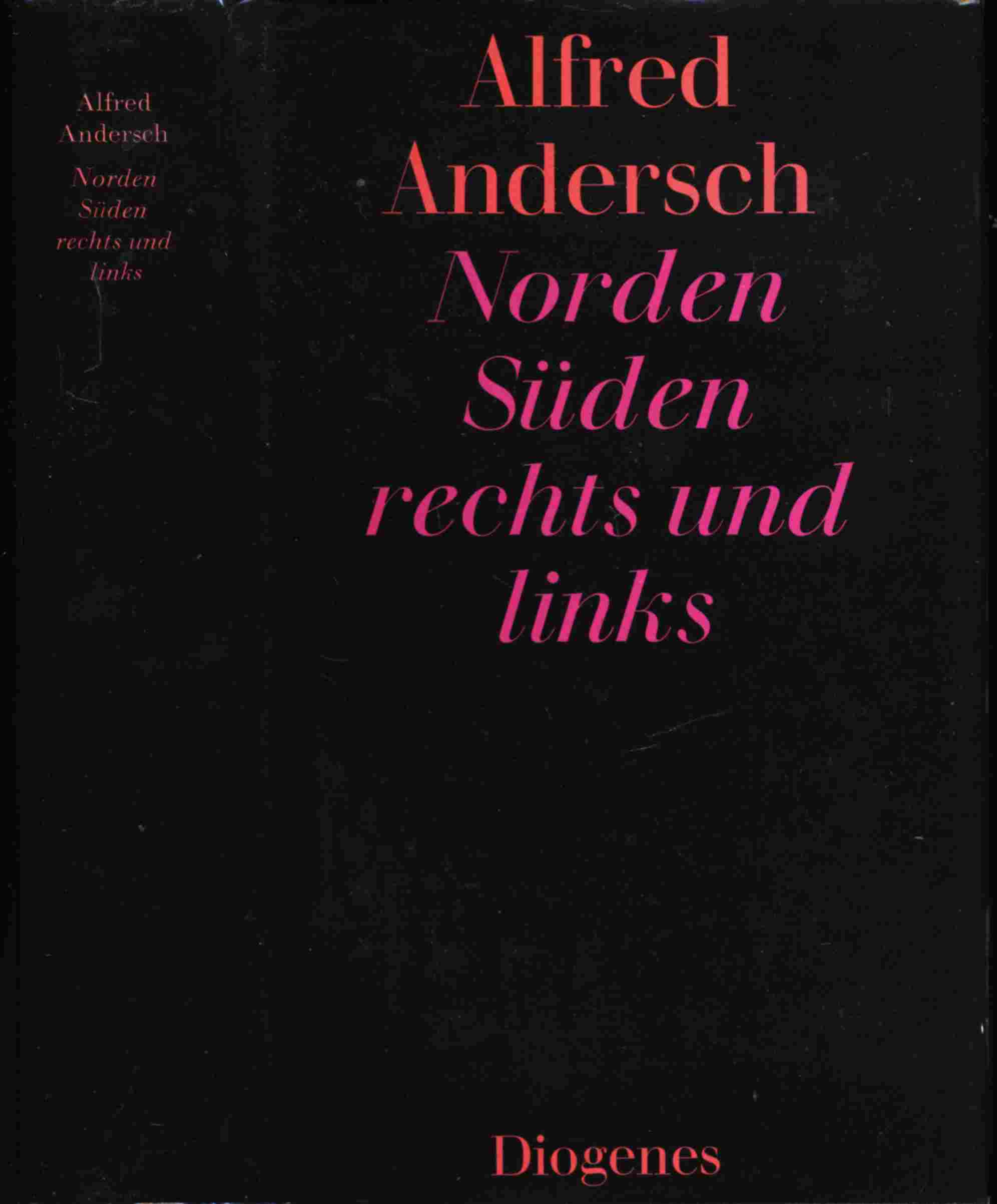 ANDERSCH, Alfred  Norden, Süden, rechts und links. Von Reisen und Büchern 1951 - 1971. 