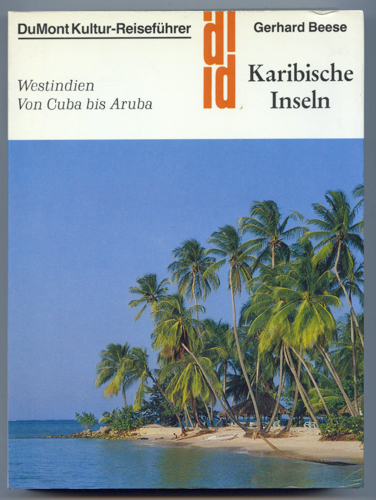 BEESE, Gerhard  Karibische Inseln. Westindien. Von Cuba bis Aruba. 