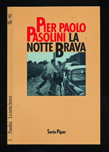 PASOLINI, Pier Paolo  La Notte Brava. Drehbuch zu dem Film 'Ragazzi di Vita'. Dt. von Bettina Kienlechner.  