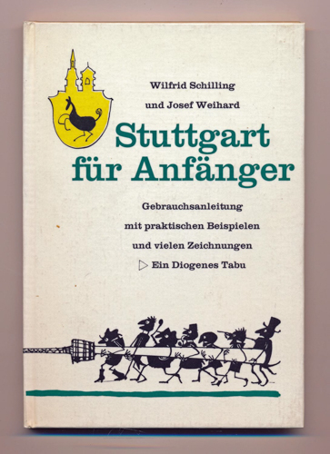 Schilling, Wilfrid  Stuttgart für Anfänger. Gebrauchsanleitung mit praktischen Beispielen. 