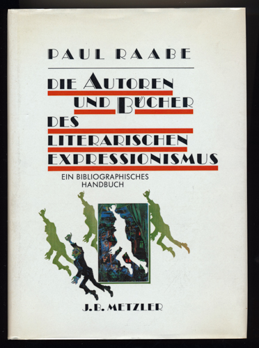 RAABE, Paul  Die Autoren und Bücher des literarischen Expressionismus. Ein bibliographisches Handbuch. 