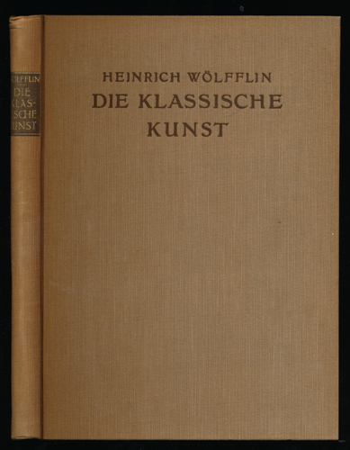 WÖLFFLIN, Heinrich  Die klassische Kunst. Eine Einführung in die italienische Renaissance. 