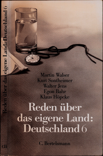   Reden über das eigene Land. Band 6: Martin Walser / Kurt Sontheimer / Walter Jens / Egon Bahr / Klaus Höpcke. 