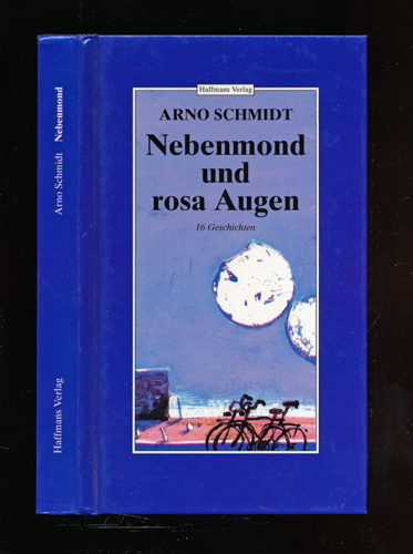 Schmidt, Arno  Nebenmond und rosa Augen. 16 Geschichten. 