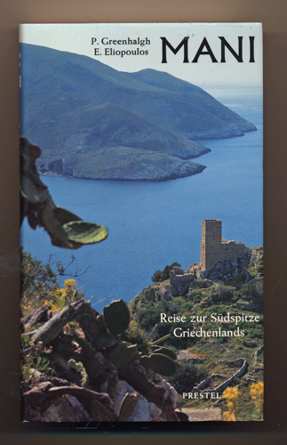 GREENHALGH, Peter / ELIOPOULOS, Edward  Mani. Reise zur Südspitze Griechenlands. Dt. von Dagmar v. Erffa.  