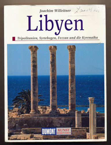WILLEITNER, Joachim  Libyen. Tripolitanien, Syrtebogen, Fezzan und die Kyrenaika. 