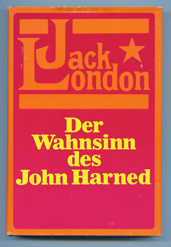 LONDON, Jack  Der Wahnsinn des John Harned. Seltsame Geschichten. Dt. von Erwin Magnus.  