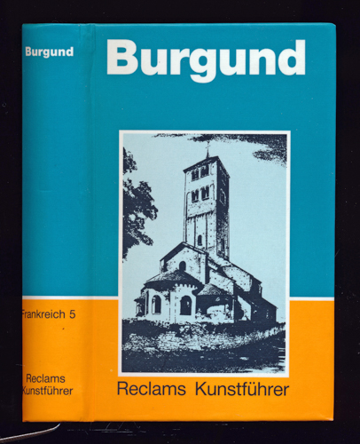 RECLAMS KUNSTFÜHRER FRANKREICH - Fegers, Hans  Burgund. Kunstdenkmäler und Museen. 