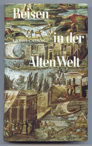 CASSON, Lionel  Reisen in der Alten Welt. Dt. von Otfried R. Deubner.  