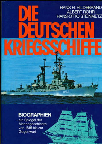 HILDEBRAND, Hans H. / RÖHR, Albert / STEINMETZ, Hans-Otto  Die deutschen Kriegsschiffe. Biographien - ein Spiegel der Marinegeschichte von 1815 bis zur Gegenwart. 7 Bde. (in 1). 