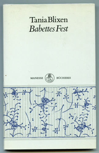BLIXEN, Tania  Babettes Fest. Dt. von W.E. Süskind.  