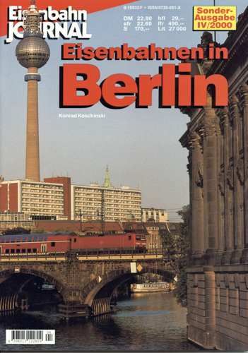 Koschinski, Konrad  Eisenbahn Journal Sonderausgabe Heft IV/2000: Eisenbahnen in Berlin . 