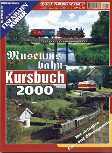 Div.  Eisenbahn-Kurier "EK-special" Heft 57: Museumsbahn-Kursbuch 2000. Mit aktuellen Fahr- und Öffnungszeiten. Ein Magazin vom Eisenbahn Kurier. 