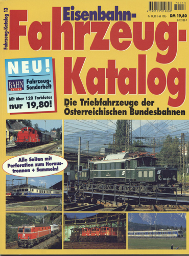   Bahn-Extra "Eisenbahn-Fahrzeug-Katalog" Heft 13: Die Triebfahrzeuge der Österreichischen Bundesbahnen. 