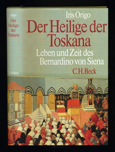 ORIGO, Iris  Der Heilige der Toskana. Leben und Zeit des Bernardino von Siena. Dt. von Uta-Elisabeth Trott.  