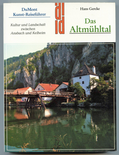 GERCKE, Hans  Das Altmühltal. Kultur und Landschaft zwischen Ansbach und Kehlheim. 