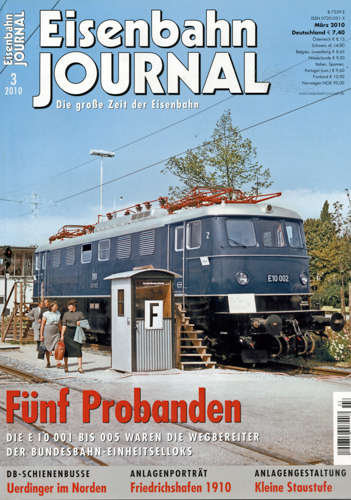   Eisenbahn Journal Heft 3/2010: Fünf Probanden. Die E 10 001 bis 005 waren die Wegbereiter der Bundesbahn-Einheitsloks. 
