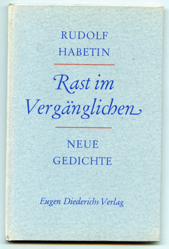 HABETIN, Rudolf  Rast im Vergänglichen. Zwischen Städten und Sternen. Neue Gedichte. 