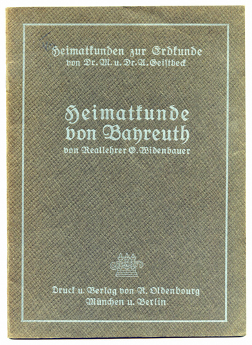 WIDENBAUER, G.  Heimatkunde von Bayreuth. 