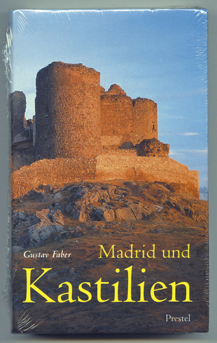 FABER, Gustav  Madrid und Kastilien. 