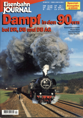 Koschinski, Konrad u.a.  Eisenbahn Journal "Special-Ausgabe" Heft 4/2000: Dampf in den 90ern bei DR, DB und DB AG. 