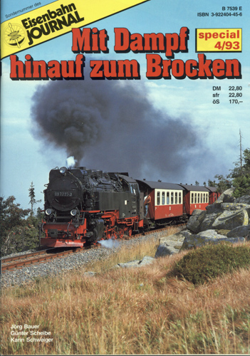 Bauer, Jörg u.a.  Eisenbahn Journal "Special". Heft 4/93: Mit Dampf hinauf zum Brocken. 